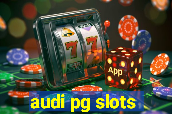 audi pg slots